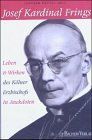 Josef Kardinal Frings: Leben und Wirken des Kölner Erzbischofs in Anekdoten