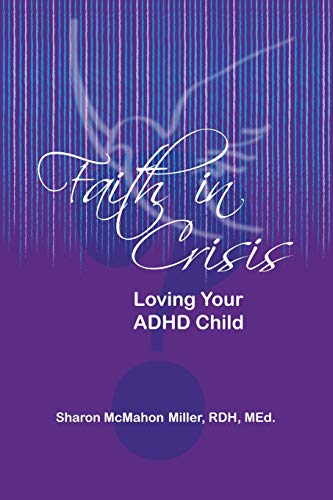 Faith in Crisis: Loving Your ADHD Child