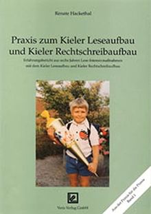 Praxis zum Kieler Leseaufbau und Kieler Rechtschreibaufbau: Erfahrungsbericht aus sechs Jahren Lese-Intensivmaßnahmen mit dem Kieler Leseaufbau und Kieler Rechtschreibaufbau von Renate Hackethal | Buch | Zustand sehr gut