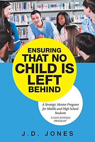 Ensuring That No Child Is Left Behind: A Strategic Mentor Program for Middle and High School Students
