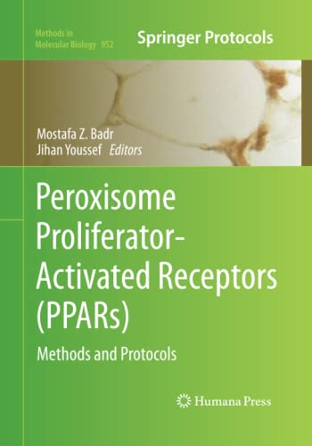 Peroxisome Proliferator-Activated Receptors (PPARs): Methods and Protocols (Methods in Molecular Biology, Band 952)