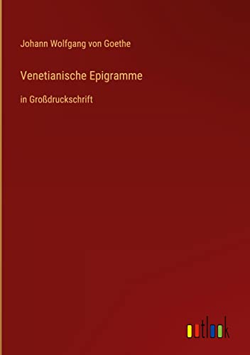 Venetianische Epigramme: in Großdruckschrift