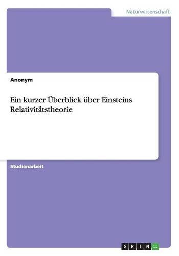 Ein kurzer Überblick über Einsteins Relativitätstheorie