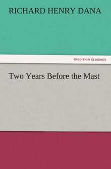 Two Years Before the Mast (TREDITION CLASSICS)
