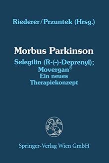 Morbus Parkinson Selegilin (R-(-)-Deprenyl); Movergan: Ein Neues Therapiekonzept