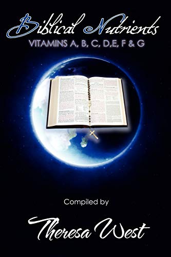 BIBLICAL NUTRIENTS: VITAMINS A, B, C, D,E, F & G