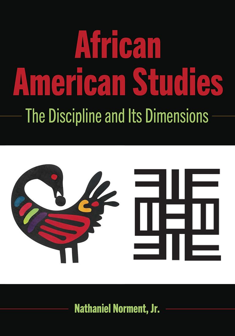 African American Studies: The Discipline and Its Dimensions (Black Studies and Critical Thinking, Band 110)