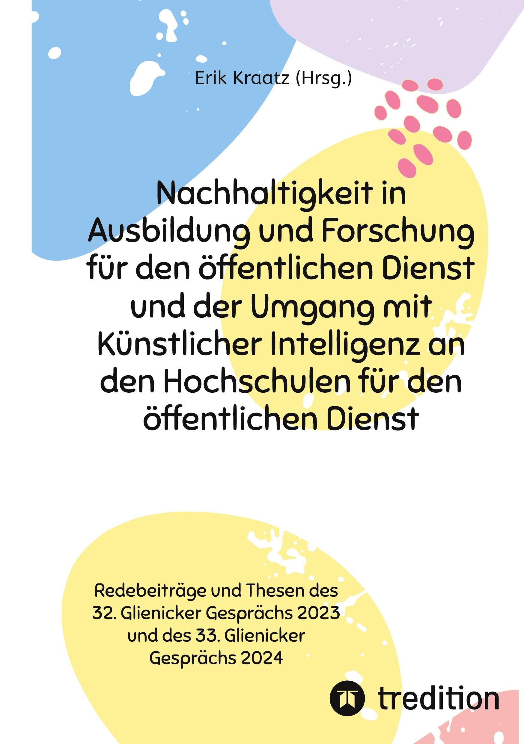 Nachhaltigkeit in Ausbildung und Forschung für den öffentlichen Dienst und der Umgang mit Künstlicher Intelligenz an den Hochschulen für den ... 2023 und des 33. Glienicker Gesprächs 2024
