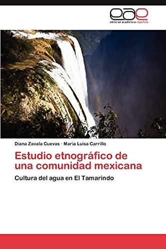 Estudio etnográfico de una comunidad mexicana: Cultura del agua en El Tamarindo
