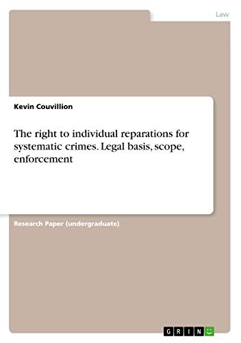 The right to individual reparations for systematic crimes. Legal basis, scope, enforcement