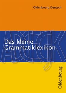 Oldenbourg Deutsch: Das kleine Grammatiklexikon