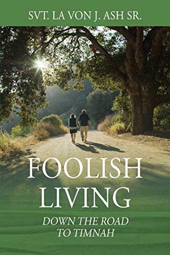 FOOLISH LIVING: Down the Road to Timnah