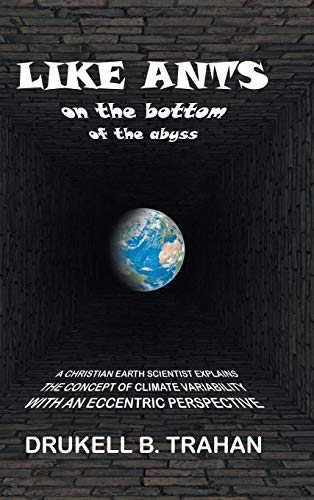 Like Ants on the Bottom of the Abyss: A Christian Earth Scientist Explains the Concept of Climate Variability with an Eccentric Perspective