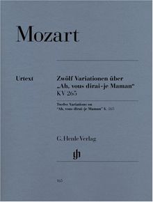 12 Variationen über ''Ah, vous dirai-je Maman'' KV 265 . Klavier
