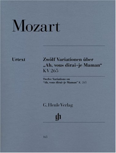 Wolfgang Amadeus Mozart 12 Variationen über ''Ah, Vous Dirai-je Maman'' Kv 265 . Klavier