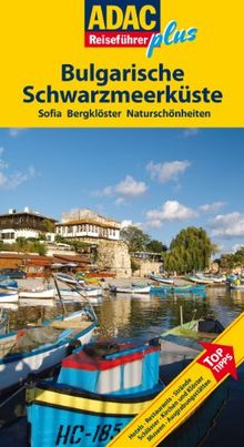 ADAC Reiseführer plus Bulgarische Schwarzmeerküste: Mit extra Karte zum Herausnehmen: Sofia. Bergklöster. Naturschönheiten