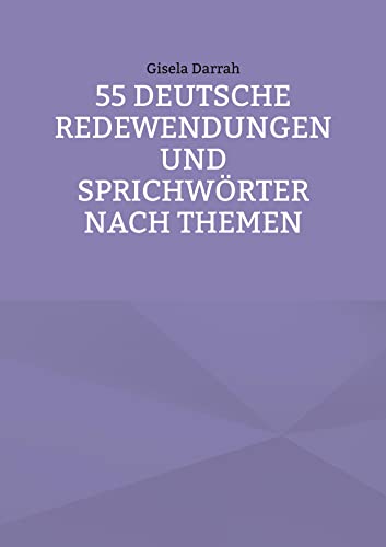 55 deutsche Redewendungen und Sprichwörter nach Themen (Deutsche Sprichwörter und Redewendungen)