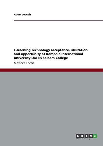 E-learning Technology acceptance, utilization and opportunity at Kampala International University Dar Es Salaam College