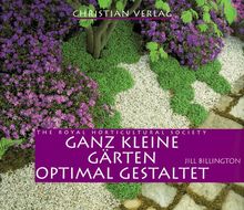 Ganz kleine Gärten optimal gestaltet. Ein Buch der Royal Horticultural Society