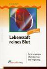 Lebenssaft reines Blut: Vorbeugung von Übersäuerung und Verpilzung