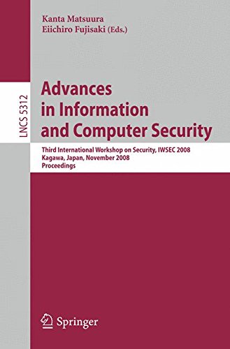 Advances in Information and Computer Security: Third International Workshop on Security, IWSEC 2008, Kagawa, Japan, November 25-27, 2008. Proceedings (Lecture Notes in Computer Science)