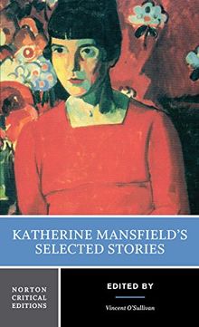 Katherine Mansfield's Selected Stories (Norton Critical Editions)