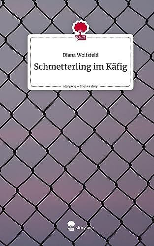 Schmetterling im Käfig. Life is a Story - story.one