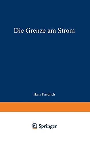 Die Grenze Am Strom (German Edition): Roman aus deutscher Vergangenheit