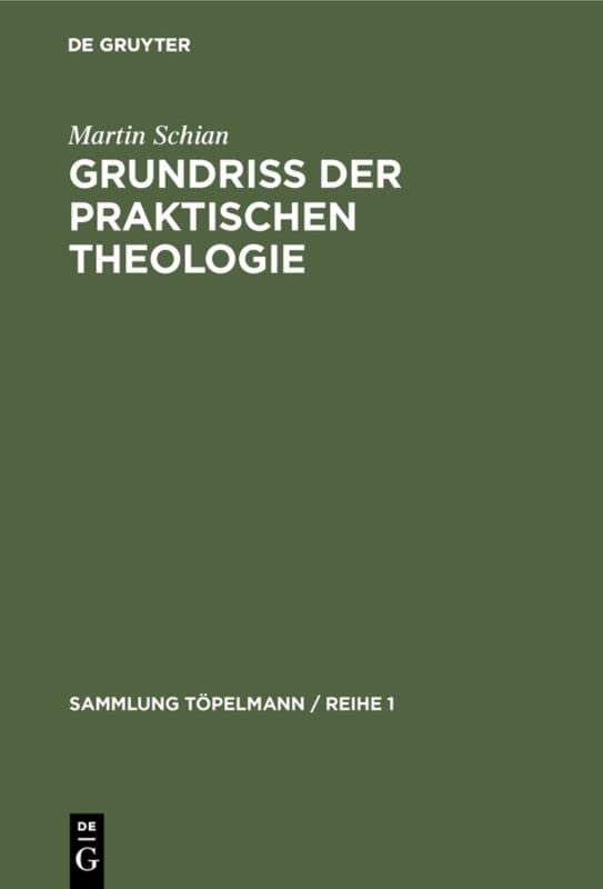 Grundriß der praktischen Theologie (Sammlung Töpelmann / Reihe 1, 6, Band 6)