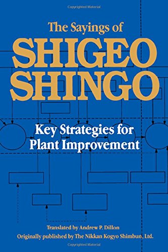 The Sayings of Shigeo Shingo: Key Strategies for Plant Improvement (Japanese Management)