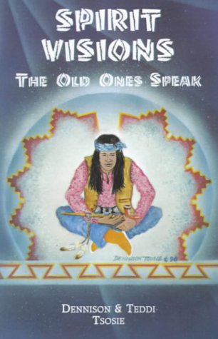 Spirit Visions: The Old Ones Speak