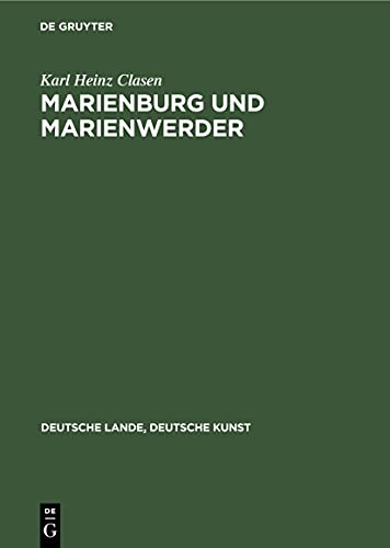 Marienburg und Marienwerder (Deutsche Lande, Deutsche Kunst)