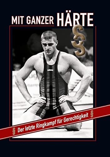 Mit ganzer Härte: Der letzte Ringkampf für Gerechtigkeit