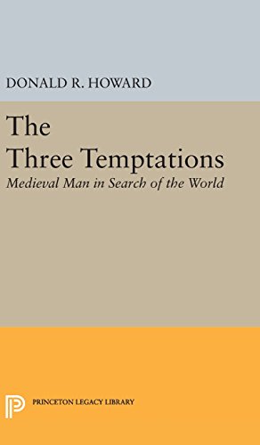 Three Temptations: Medieval Man in Search of the World (Princeton Legacy Library)