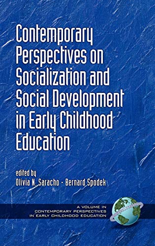 Contemporary Perspectives on Socialization and Social Development in Early Childhood Education (Hc) (Contemporary Perspectives in Early Childhood Education)