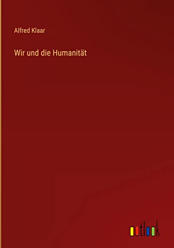 Wir und die Humanität