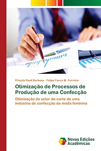 Otimização de Processos de Produção de uma Confecção: Otimização do setor de corte de uma indústria de confecção de moda feminina