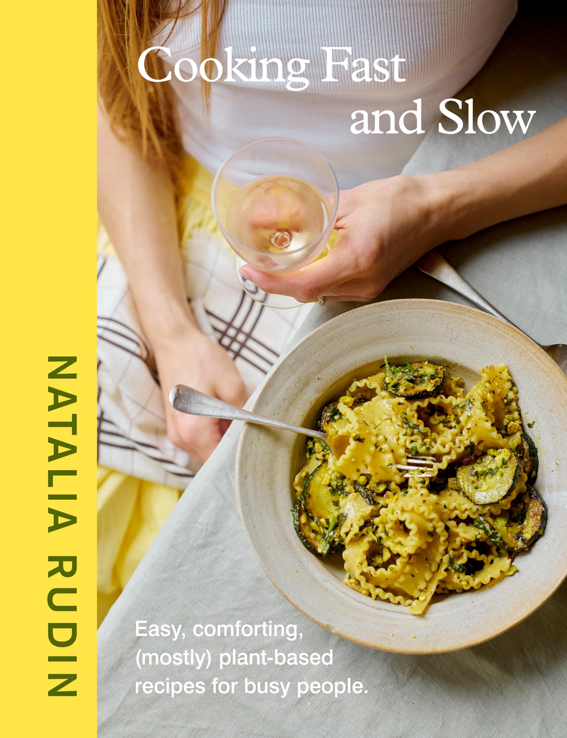 Cooking Fast and Slow: Easy, Comforting, (Mostly) Plant-based Recipes for Busy People