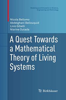 A Quest Towards a Mathematical Theory of Living Systems (Modeling and Simulation in Science, Engineering and Technology)
