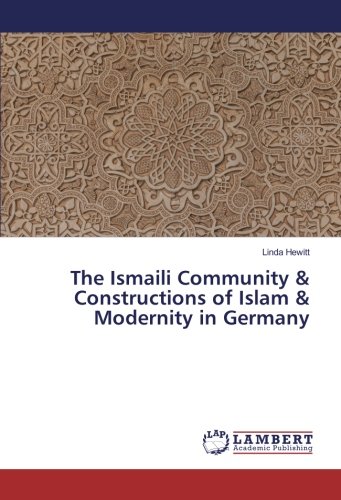 The Ismaili Community & Constructions of Islam & Modernity in Germany