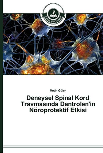 Deneysel Spinal Kord Travmasinda Dantrolen'in Nöroprotektif Etkisi