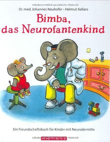 Bimba, das Neurofantenkind: Ein Freundschaftsbuch für Kinder mit Neurodermitis