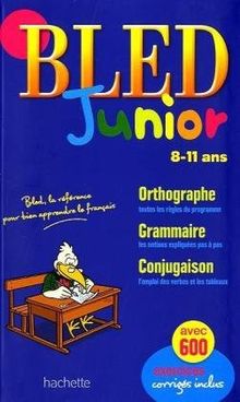 Bled junior, 8-11 ans : orthographe, grammaire, conjugaison