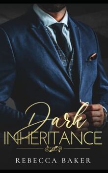 Dark Inheritance: Verruchtes Verlangen (Ein Milliardärs-Liebesroman) (Sinclair Brothers, Band 1)