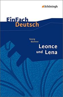 EinFach Deutsch Textausgaben: Georg Büchner: Leonce und Lena: Ein Lustspiel. Gymnasiale Oberstufe