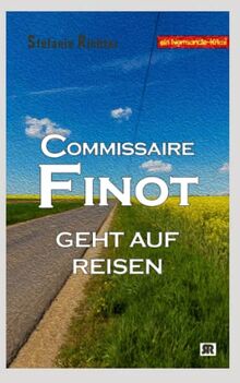 Commissaire Finot geht auf Reisen: Ein Normandie-Krimi