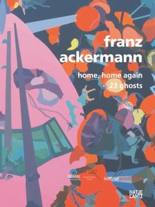 Franz Ackermann. Home, home again. 23 Ghosts