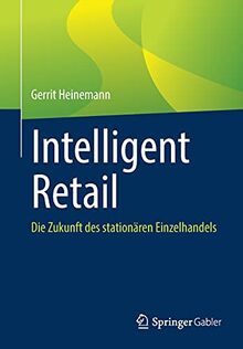 Intelligent Retail: Die Zukunft des stationären Einzelhandels