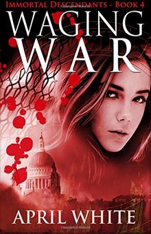 Waging War (The Immortal Descendants, Band 4)