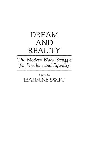 Dream and Reality: The Modern Black Struggle for Freedom and Equality (Contributions in Afro-american & African Studies)